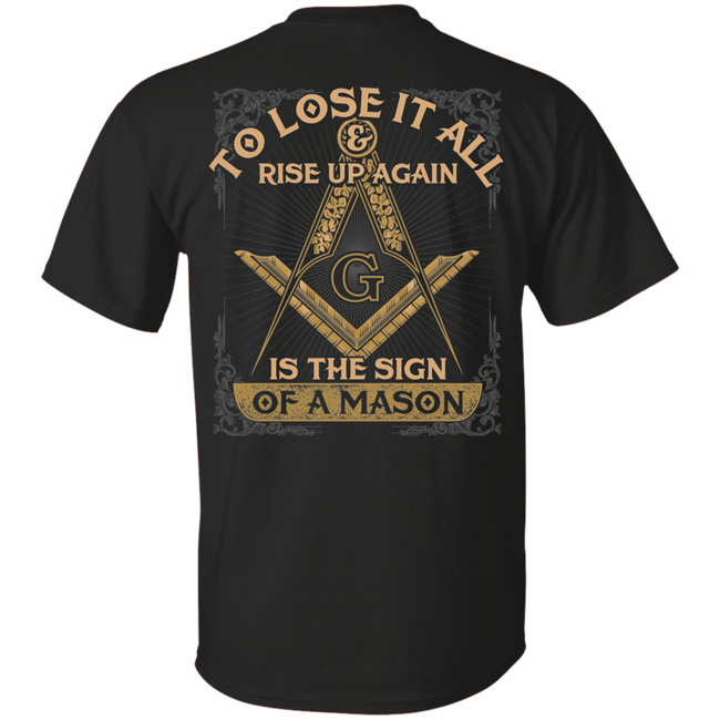 To Lose It All & Rise Up Again Is The Sign Of A Mason