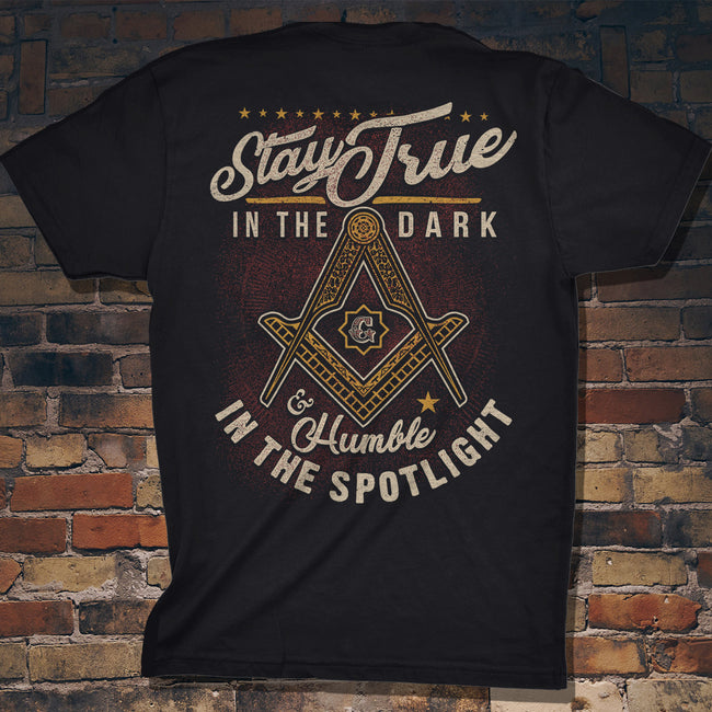 Stay True In The Dark & Humble In The Spotlight
